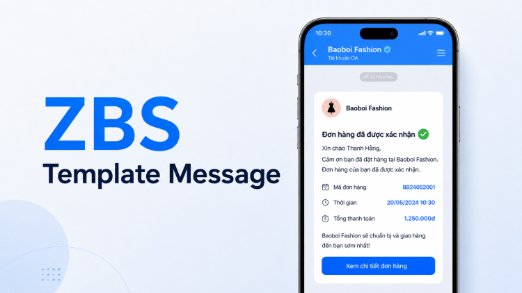 ZBS Template Message là gì? Lợi ích, chi phí và cách triển khai